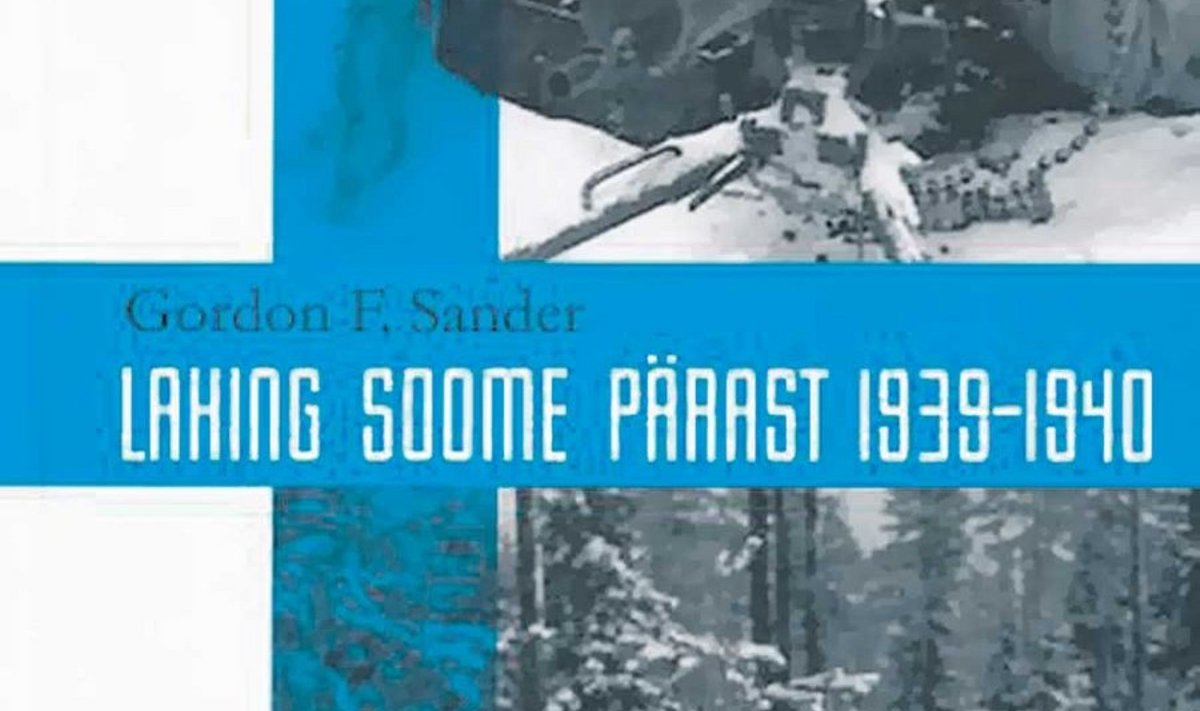 „Lahing Soome pärast 1939–1940” Gordon F. Sander