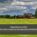 OTSEÜLEKANNE | Maaelufoorum 2023: Eesti visioon maaelu ja biomajanduse arendamiseks