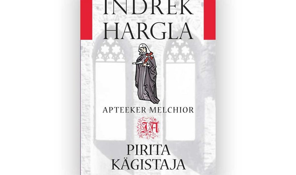 Indrek Hargla “Apteeker Melchior ja Pirita kägistaja”