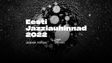 Džäss tuleb taas: anna oma hääl Jazziauhinnad 2022 publikuhääletusel