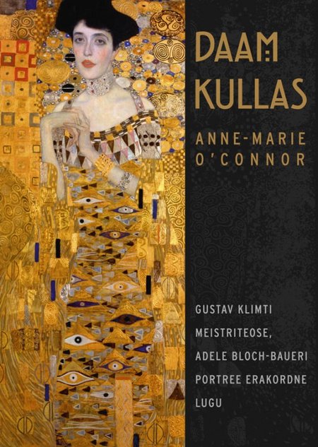 Anne-Marie O’Connor "Daam kullas". Tõlkinud Aldo Randmaa, Varrak.