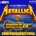 Metallica S&M Tribute Show с симфоническим оркестром впервые в Эстонии!