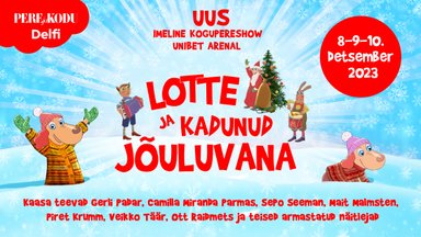 Uus Lotte kogupereseiklus Saku Suurhallis | „Lotte ja kadunud jõuluvana” etenduse piletitid nüüd Piletitaskus müügil