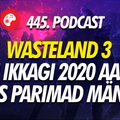 KUULA | "Puhata ja mängida": eelmise aasta üks parimad mänge oli ikkagi "Wasteland 3"...