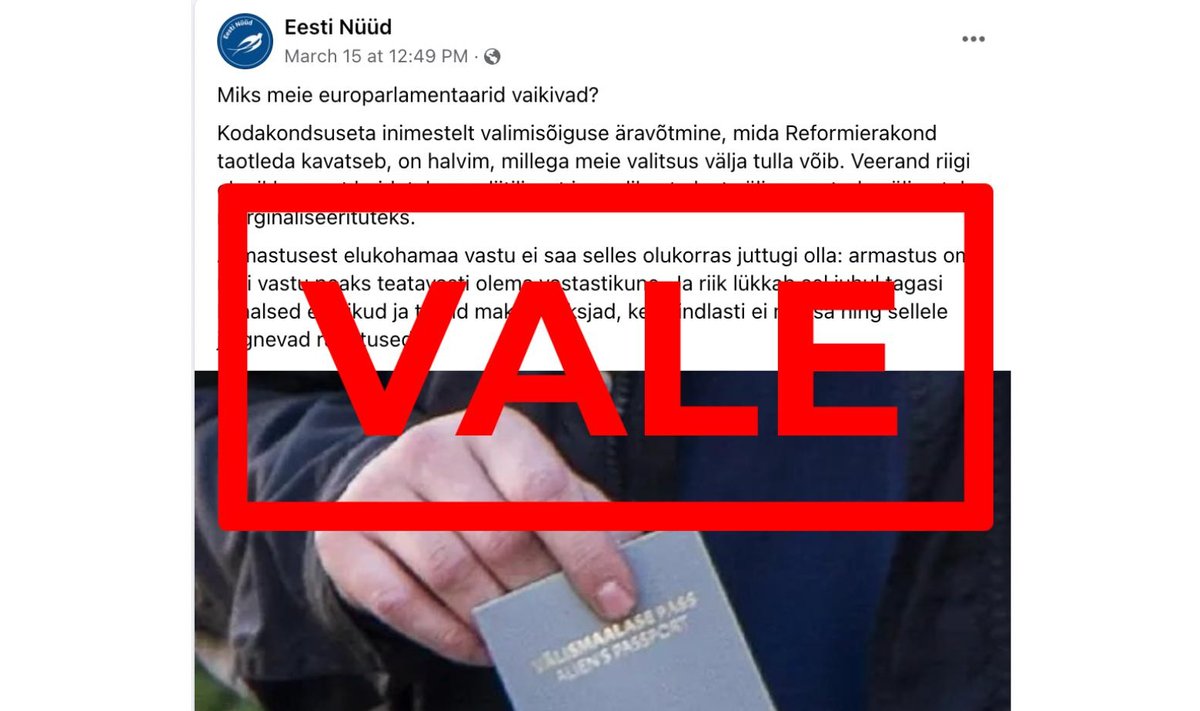 Facebooki lehekülg „Eesti Nüüd“ levitab valeväiteid, justkui Reformierakond plaanib taotleda kodakondsuseta inimestelt valimisõiguse võtmist. Sellist plaani ega soovi erakonnal ei ole. 