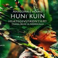 10. oktoobril toimub Amazonase hõimu Huni Kuin heategevuskontsert Tallinna Botaanikaaias