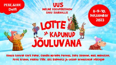 Uus Lotte kogupereseiklus Saku Suurhallis | „Lotte ja kadunud jõuluvana” etenduse piletite müük algab 7. detsembril Piletitaskus
